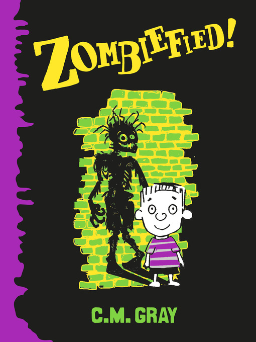 Title details for Zombiefied! by C.M. Gray - Available